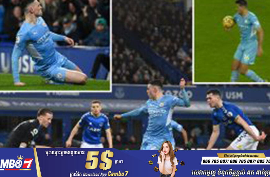 Everton ស្វាគមន៏ Man.City ដែលកំពុងឡើងជើងនិងត្រូវការឈ្នះដាច់ខាត….