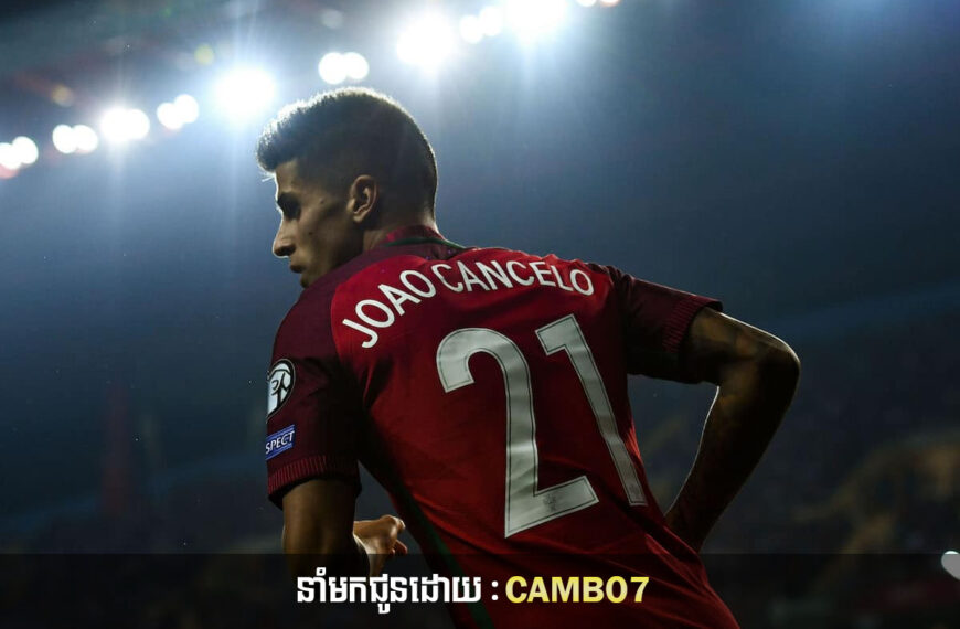 កាយសម្បទារបស់ Joao Cancelo ធ្វើឱ្យក្រុមគ្រូពេទ្យរបស់ Barcelona មានការភ្ញាក់ផ្អើល